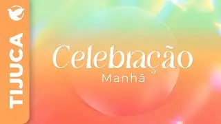 CELEBRAÇÃO MANHÃ | TIJUCA | 25.01.26