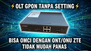 OLT GPON 1 PON TERBAIK ? | BISA OMCI DENGAN ONT / ONU EX INDIHOME