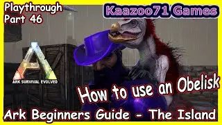 How to use an Obelisk 💥- Ark Survival Evolved Beginners Guide The Island Episode 46