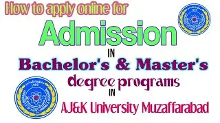 How to Online apply for Admission in AJK University| Bachelor and Master Degree program