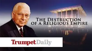 The Destruction of a Religious Empire - The Trumpet Daily