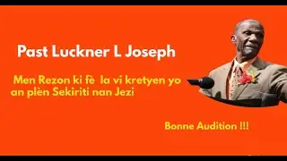Pasteur Luckner L joseph | Men Rezon ki fè  la vi kretyen yo an plèn Sekiriti nan Jezi | vendredi 22
