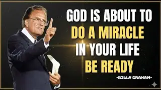 🌟 God Is About To Do A Miracle | Be Ready | Billy Graham - Motivational Speech