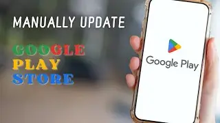 How To Manually Update Google Play Store on Android