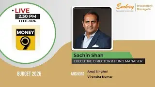 Sachin Shah - Director & Fund Manager - Emkay Investment Managers - Budget 2026 live on Money9