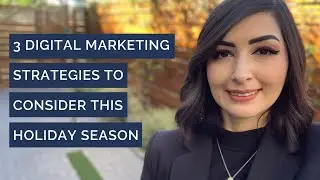 3 Digital Marketing Strategies to Consider this Holiday Season