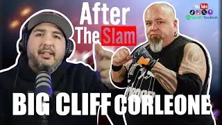 After The Slam Podcast EP#27 - ''Big''' Cliff Corleone