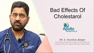 Bad Effects Of Cholestarol Explained by Dr. A Sreenivas Kumar, Cardiologist, Apollo Hyderabad