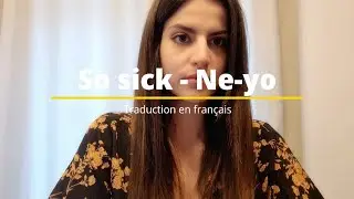 So sick - Ne-yo Traduite en français (cover)
