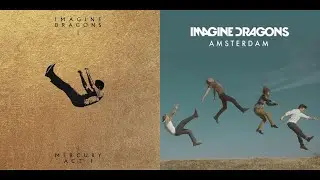 My Life In Amsterdam (Mashup) - Imagine Dragons