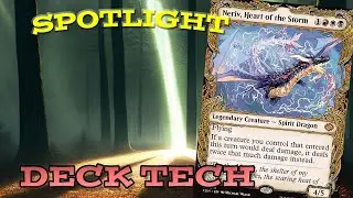 🔦 Spotlight Deck Tech 🔦  Neriv, Heart of the Storm (kindred Dragons)
