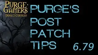 Dota 2 Purge's Post 6.79 Patch Tips