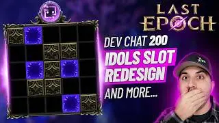 Last Epoch Dev Stream 200... NEW IDOL SYSTEM / Positive Corruption MODS / S4 vs S2 / MG / Lootfilter