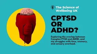 ADHD or Complex PTSD? My Struggles with Time, Memory, and Sensory Overload #cptsd #adhd #memory