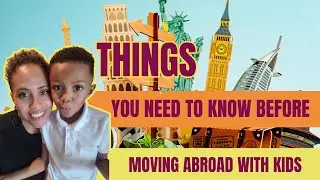 Things You MUST Know As a Single Mother Moving Abroad with Kids!