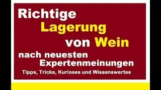 Optimale Lagerung von Wein Wei&szlig;wein Rotwein - Weine richtig lagern Weinlagerung stehend liegend Tipp