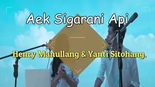 Aek Sigarani Api Henry Manullang & Yanti Sitohang. SUB IND