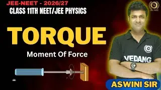 &ldquo;Master TORQUE in 30 Minutes 🔥 | NEET 2026 Physics | Aswini Sir&rsquo;s Power Lecture&rdquo;