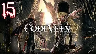 Code Vein | First Soul-Like Game | EP.15 | No Commentary