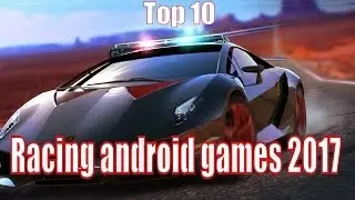 Top 10 Offline Racing Games For iOS & Android (2017!)