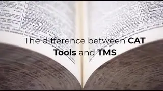 The difference between CAT tools and TMS