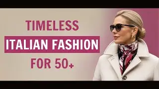 Timeless Italian Style for Women 50+: Step into Elegance