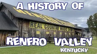A History of Renfro Valley, Kentucky -- Kentucky's Country Music Capital