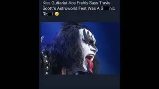 KISS GUITAR PLAYER CONFIRMED THAT ASTRO WORLD WAS INDEED FACT A SATANIC RITUAL R.I.P TO THE VICTIMS