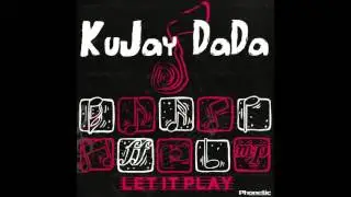Kujay Dada - Let It Play (Deep South Mix)