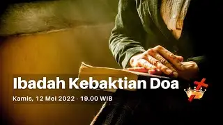 #44 Kebaktian Doa - Kamis, 12 Mei 2022