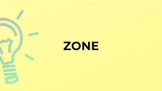 What is the meaning of the word ZONE?