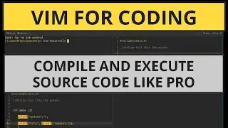 Mastering Vim: Compile and Execute Source code in Vim like Pro