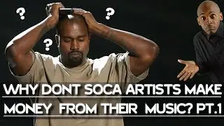 Why Soca artists aren't making money from their Music Pt.1