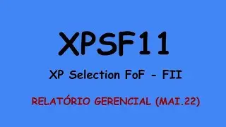 XPSF11 - Relat&oacute;rio gerencial (mai.22)