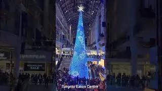✨ Toronto Eaton Centre - Christmas Tree🎄  Light and Snow Show ❄️