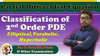 CLASSIFICATION OF PDE of 2nd Order | Engineering Mathematics | B.Tech | By Aaditya Anand