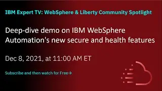Deep-dive demo on IBM WebSphere Automation's new secure and health features