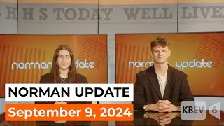KBEV Norman Update | September 9, 2024 | Alex Irwin & Sofia Nalbandian