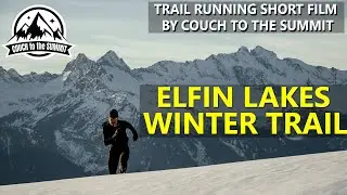 ELFIN LAKES WINTER TRAIL | A Trail Running Short by Couch to the Summit