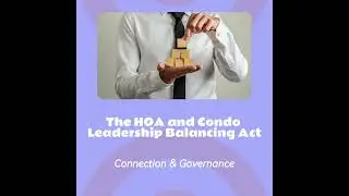 Building Stronger Condominium and HOA Communities: The Balancing Act of Board Leadership
