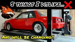5 THINGS I DISLIKE... Changes Coming! || 1000hp Foxbody Turbo Build