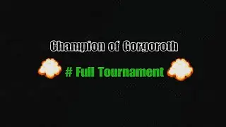 Champion of Gorgoroth #Full Tournament