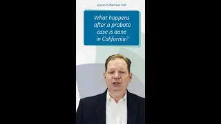What happens after a probate case is done in California?