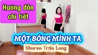 Hướng dẫn chi tiết/ MỘT BÓNG MÌNH TA / dance fitness/ Choreo Trần Long