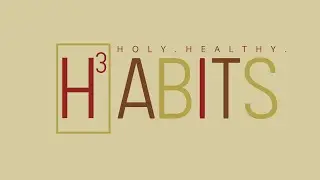 Reclaim Church - January 18, 2026 - Holy Healthy Habits (H3) Week 3