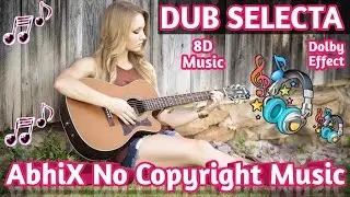 Dub Selecta AbhiX No Copyright Music Song Royalty free Music No Copyright Sounds [NCS Release]