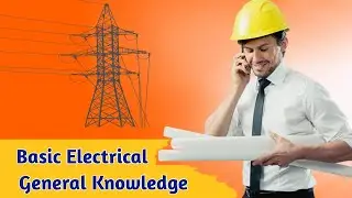 Basic Electrical Gk | 50 Most important gk questions and answers | Gk Questions | General knowledge