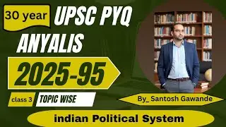 30 year UPSC PYQ antalis , class 3 , Indian political system #ias #upsc #update #upscpyq