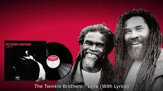 The Twinkle Brothers - Love (With Lyrics)