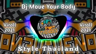 Dj Move You body slow bass Style Thailand VIRALL!!Tiktok2021 || Remix by Dj Athenoes